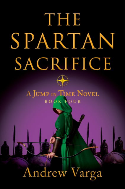 Cover for Andrew Varga · The Spartan Sacrifice: A Jump in Time Novel, Book Four - A Jump in Time (Hardcover Book) (2025)