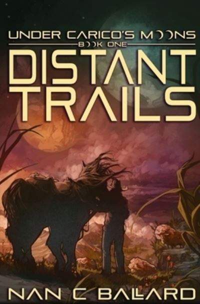 Cover for Nan C. Ballard · Distant Trails : Under Carico's Moons (Buch) (2022)