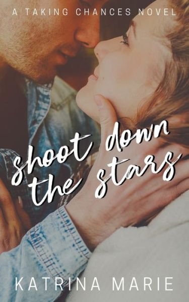 Cover for Katrina Marie · Shoot down the Stars (Book) (2019)