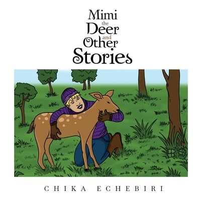 Cover for Chika Echebiri · Mimi the Deer and Other Stories (Book) (2022)