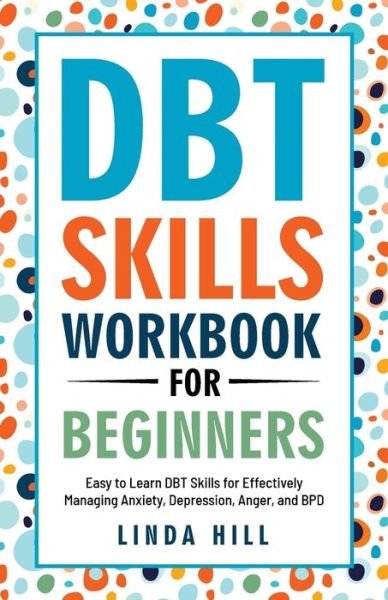 Cover for Linda Hill · DBT Skills Workbook for Beginners (Bok) (2022)