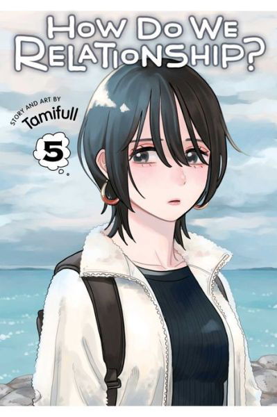 How Do We Relationship?, Vol. 5 - How Do We Relationship? - Tamifull - Books - Viz Media, Subs. of Shogakukan Inc - 9781974724109 - March 31, 2022