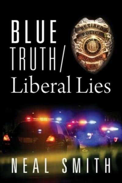 Cover for Neal Smith · Blue Truth /Liberal Lies (Paperback Book) (2019)