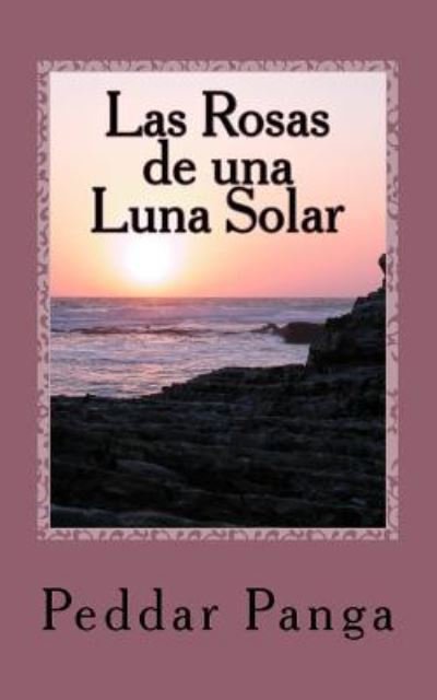 Cover for Peddar y Panga · Las Rosas de una Luna Solar (Pocketbok) (2017)