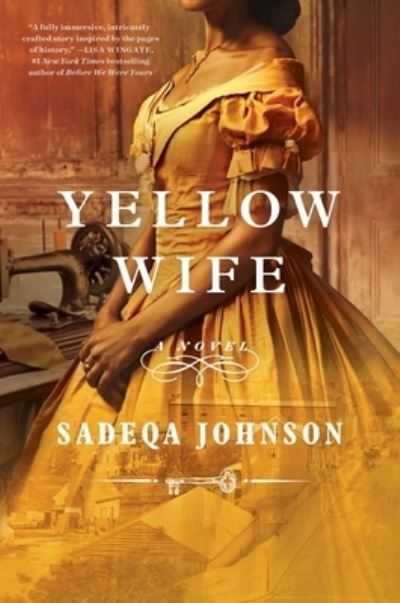 Cover for Sadeqa Johnson · Yellow Wife: A Novel (Inbunden Bok) (2021)