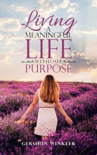 Cover for Gershon Winkler · Living a Meaningful Life Without Purpose (Paperback Book) (2018)