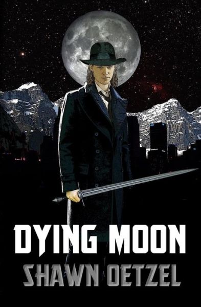 Cover for Shawn Oetzel · Dying Moon (Pocketbok) (2018)