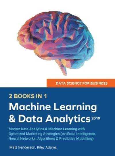 Cover for Riley Adams · Data Science for Business 2019 (2 BOOKS IN 1) (Hardcover bog) (2019)