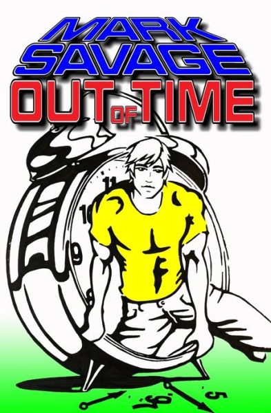 Out of Time - Mark Savage - Książki - Alvin Nelson Weitzel - 9781999149109 - 5 czerwca 2019