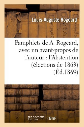 Cover for Rogeard-l-a · Pamphlets De A. Rogeard, Avec Un Avant-propos De L'auteur: L'abstention (Elections De 1863) (French Edition) (Paperback Book) [French edition] (2013)