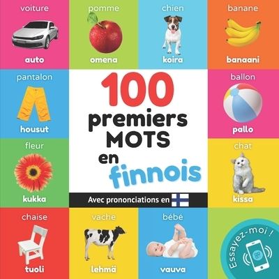 Cover for Yukismart · 100 premiers mots en finnois: Imagier bilingue pour enfants: francais / finnois avec prononciations - Apprendre Le Finnois (Paperback Book) (2023)