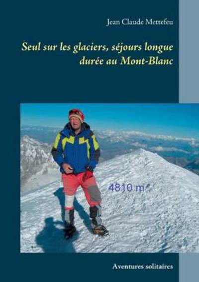 Cover for Mettefeu · Seul sur les glaciers, séjours (Book) (2016)