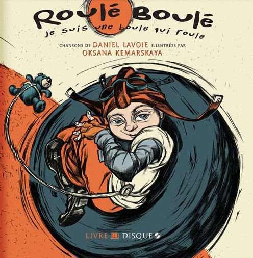 Cover for Daniel Lavoie · Roulé-boulé: Je Suis Une Boule Qui Roule (Hardcover bog) [French, Har / Cdr edition] (2014)