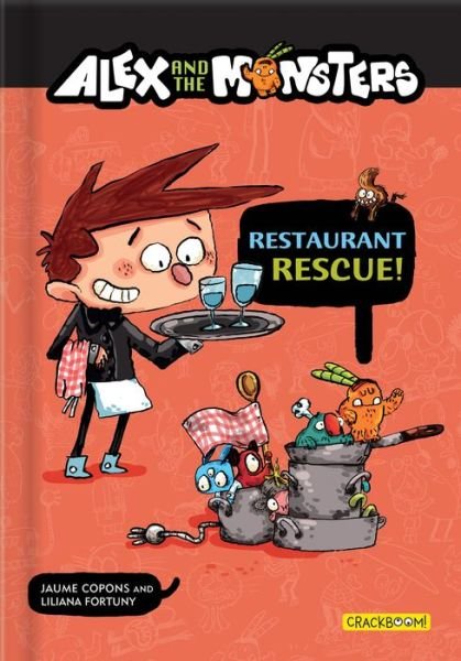 Alex and the Monsters: Restaurant Rescue! - Jaume Copons - Książki - Editions Chouette - 9782924786109 - 24 maja 2018