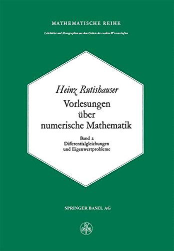 H Rutishauser · Vorlesungen UEber Numerische Mathematik: Differentialgleichungen Und Eigenwertprobleme (Paperback Book) [Softcover Reprint of the Original 1st 1976 edition] (2014)