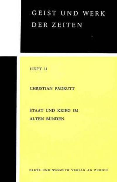 Staat und Krieg im alten Bunden - Geist Und Werk Der Zeiten - Christian Padrutt - Kirjat - Herbert & Cie Lang AG, Buchhandlung Anti - 9783261004109 - perjantai 31. joulukuuta 1965