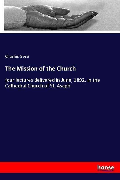 Cover for Gore · The Mission of the Church (Bog)