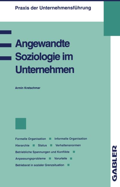 Angewandte Soziologie im Unternehmen - Praxis der Unternehmensfuhrung - Armin Kretschmar - Books - Gabler - 9783409183109 - 1994