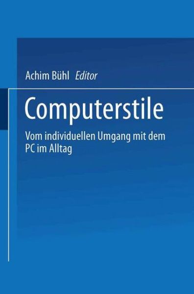 Cover for Achim Buhl · Computerstile: Vom Individuellen Umgang Mit Dem PC Im Alltag (Paperback Book) [1999 edition] (1999)