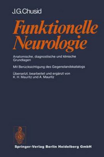 Cover for J G Chusid · Funktionelle Neurologie: Anatomische, Diagnostische Und Klinische Grundlagen (Paperback Bog) [1978 edition] (1978)