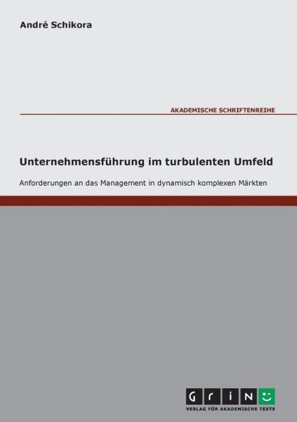 Cover for Andre Schikora · Anforderungen an die Unternehmensfuhrung im turbulenten Umfeld (Paperback Book) (2007)