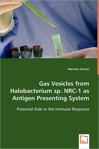 Cover for Marinko Sremac · Gas Vesicles from Halobacterium Sp. Nrc-1 As Antigen Presenting System: Potential Role in the Immune Response (Paperback Bog) (2008)