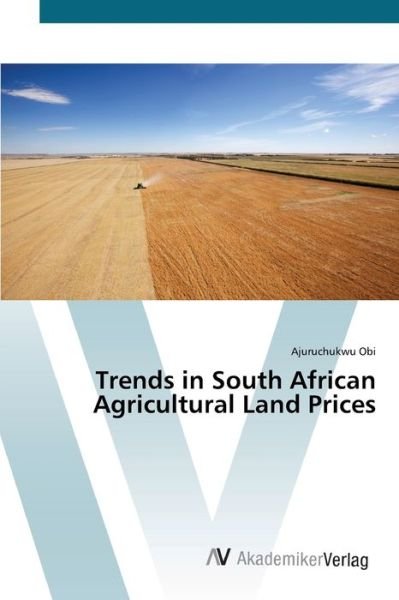 Trends in South African Agricultura - Obi - Bøger -  - 9783639438109 - 6. juli 2012