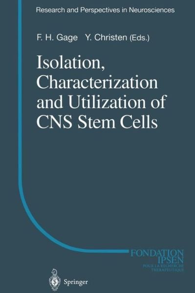 Cover for F Gage · Isolation, Characterization and Utilization of CNS Stem Cells - Research and Perspectives in Neurosciences (Paperback Book) [Softcover reprint of the original 1st ed. 1997 edition] (2011)