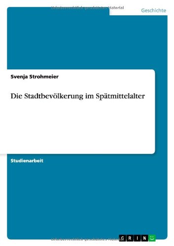 Cover for Svenja Strohmeier · Die Stadtbevoelkerung im Spatmittelalter (Paperback Book) [German edition] (2013)