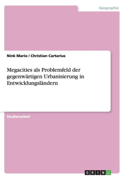 Megacities als Problemfeld der ge - Mario - Bücher - GRIN Verlag GmbH - 9783656763109 - 10. Oktober 2014