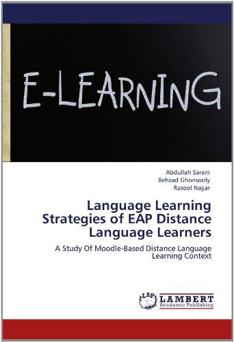 Cover for Rasool Najjar · Language Learning Strategies of Eap Distance Language Learners: a Study of Moodle-based Distance Language Learning Context (Paperback Book) (2012)