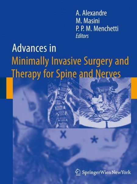Cover for Alberto Alexandre · Advances in Minimally Invasive Surgery and Therapy for Spine and Nerves - Acta Neurochirurgica Supplement (Paperback Book) [2011 edition] (2013)