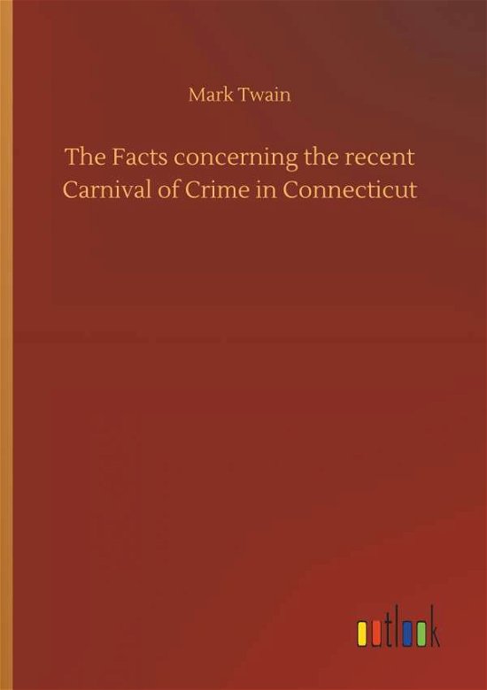Cover for Twain · The Facts concerning the recent C (Bog) (2018)