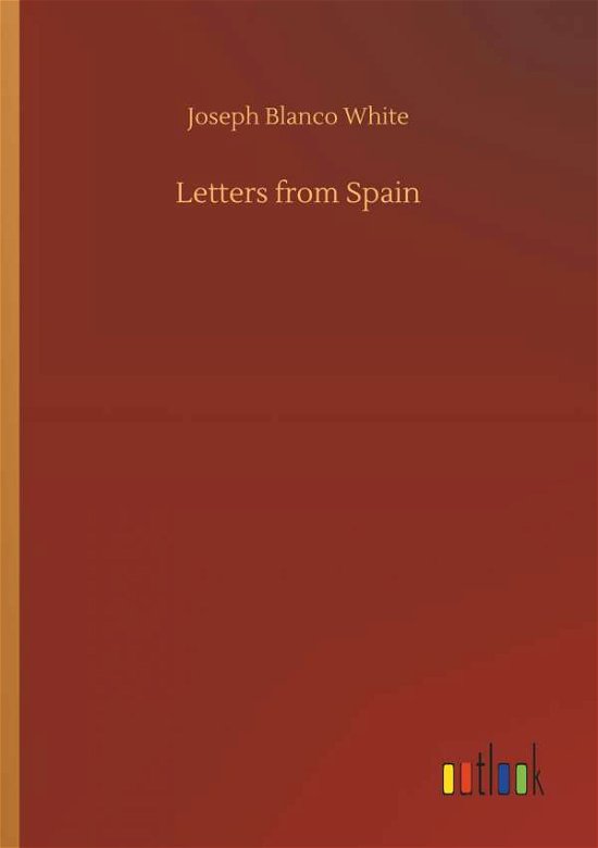 Letters from Spain - White - Livres -  - 9783732654109 - 5 avril 2018