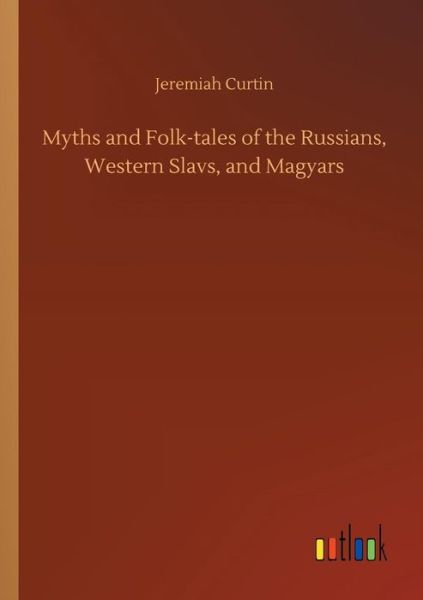 Cover for Curtin · Myths and Folk-tales of the Russ (Bok) (2018)