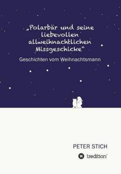 Cover for Stich · &quot;Polarbär und seine liebevollen a (Buch) (2016)