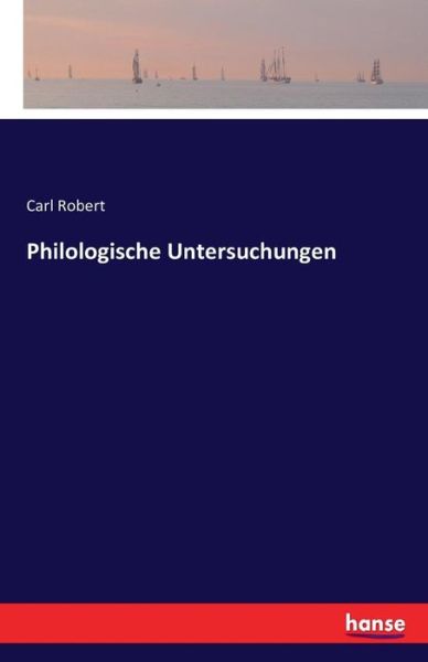 Cover for Robert · Philologische Untersuchungen (Book) (2016)