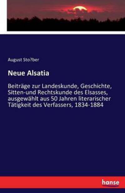 Neue Alsatia - Stober - Livres -  - 9783743601109 - 15 décembre 2016