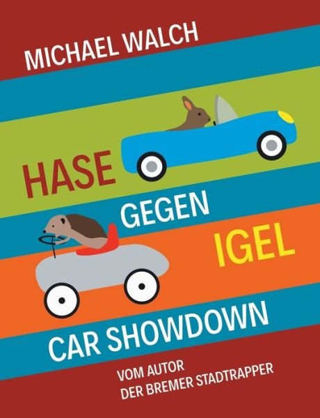 Cover for Walch · Hase gegen Igel - Car Showdown (Bok) (2017)