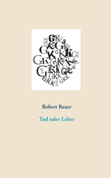 Cover for Bauer · Tod oder Leber (Book) (2020)