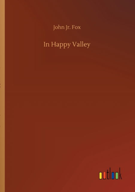 In Happy Valley - John Fox - Books - Outlook Verlag - 9783752313109 - July 17, 2020