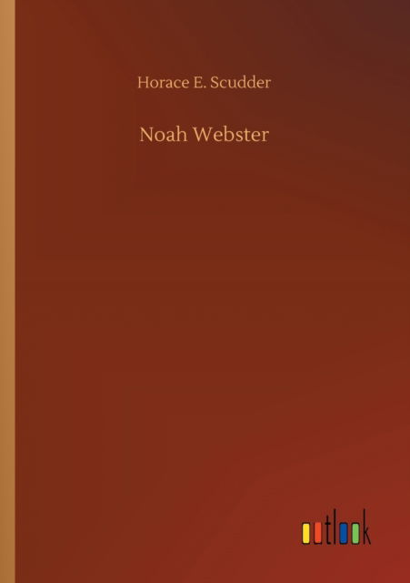 Cover for Horace E Scudder · Noah Webster (Paperback Book) (2020)