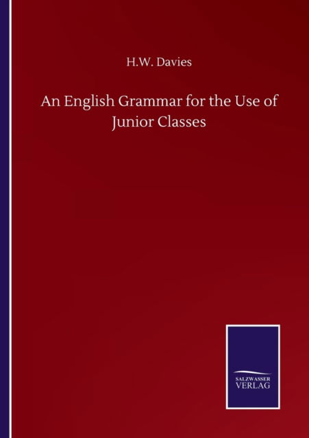 Cover for H W Davies · An English Grammar for the Use of Junior Classes (Taschenbuch) (2020)