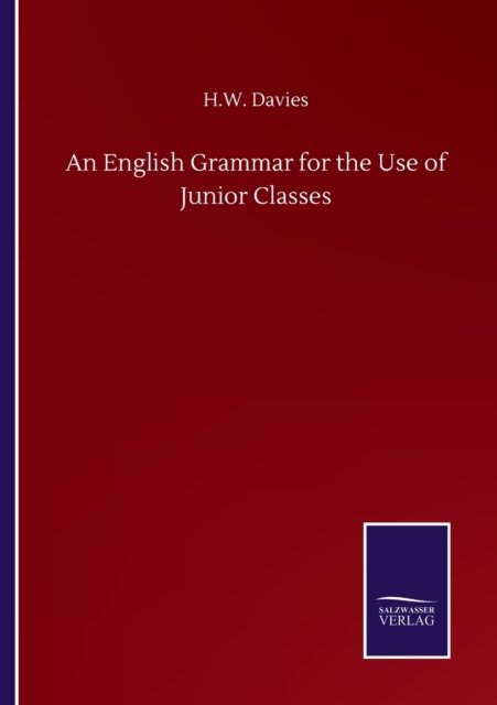 Cover for H W Davies · An English Grammar for the Use of Junior Classes (Paperback Bog) (2020)