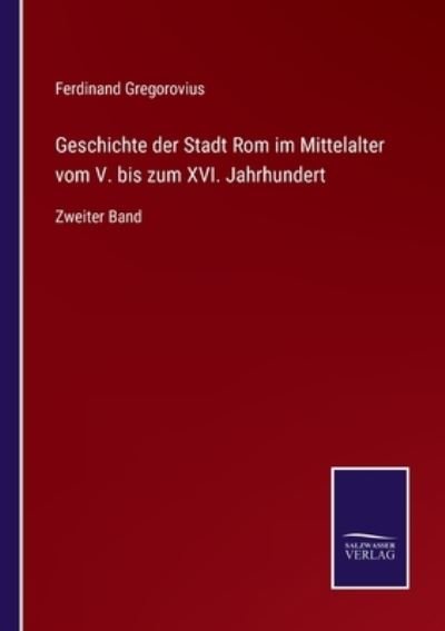 Cover for Ferdinand Gregorovius · Geschichte der Stadt Rom im Mittelalter vom V. bis zum XVI. Jahrhundert (Paperback Book) (2021)