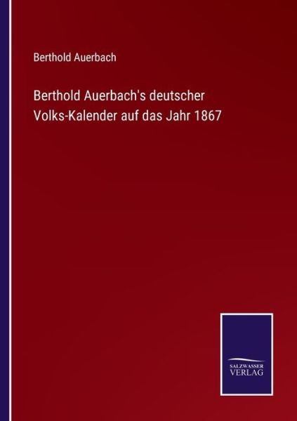 Cover for Berthold Auerbach · Berthold Auerbach's deutscher Volks-Kalender auf das Jahr 1867 (Paperback Book) (2021)