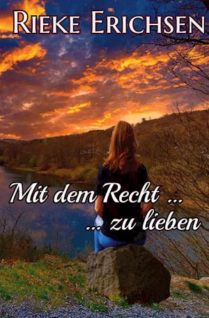 Cover for Rieke Erichsen · Mit dem Recht ...: ... zu lieben (Book) (2023)