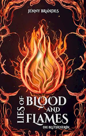 Cover for Jenny Brandes · Lies Of Blood And Flames - Die Bluthexerin (Book) (2024)