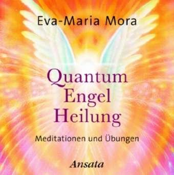 Cover for Eva-Maria Mora · CD Quantum-Engel-Heilung (CD)