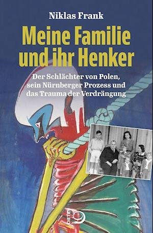 Cover for Niklas Frank · Meine Familie und ihr Henker (Pocketbok) (2021)